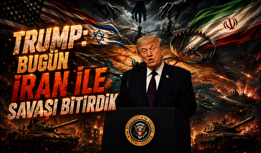 Trump: Bugün İran ile savaşı bitirdik
