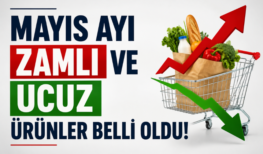 Mayısta En Çok Zamlanan ve Ucuzlayan Ürünler Belli Oldu