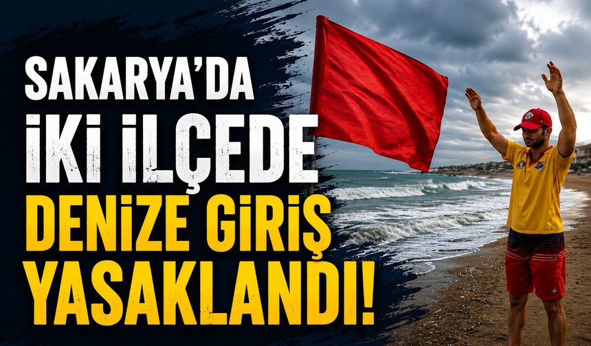 Sakarya'da İki İlçede Denize Giriş Yasaklandı! Karasu ve Kocaali İçin Kritik Uyarı
