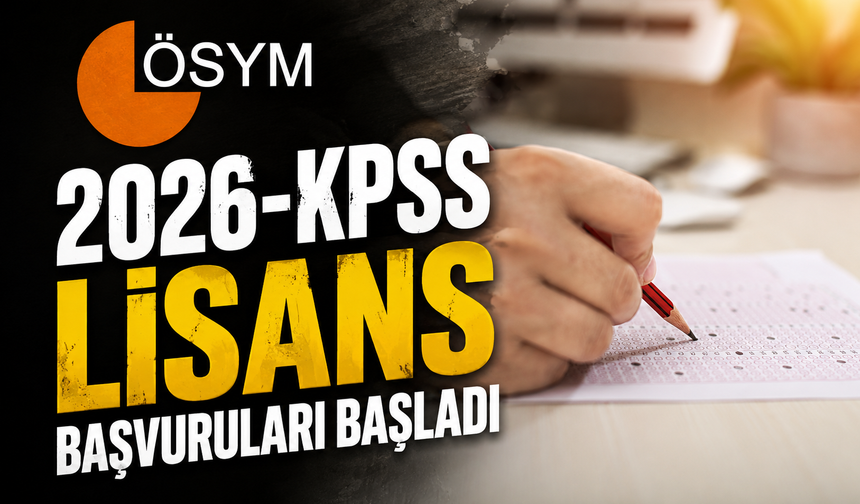 2026-KPSS Lisans başvuruları başladı
