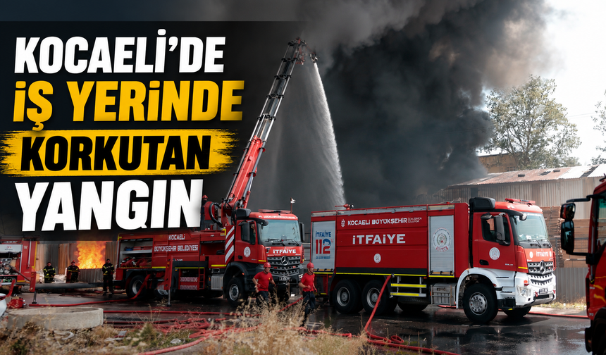 Kocaeli’de İş Yerinde Korkutan Yangın