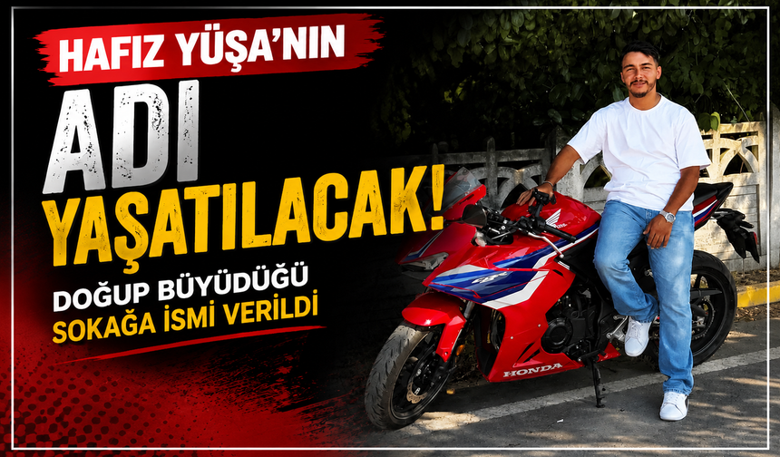 Hafız Yüşa’nın adı yaşatılacak! Doğup büyüdüğü sokağa ismi verildi