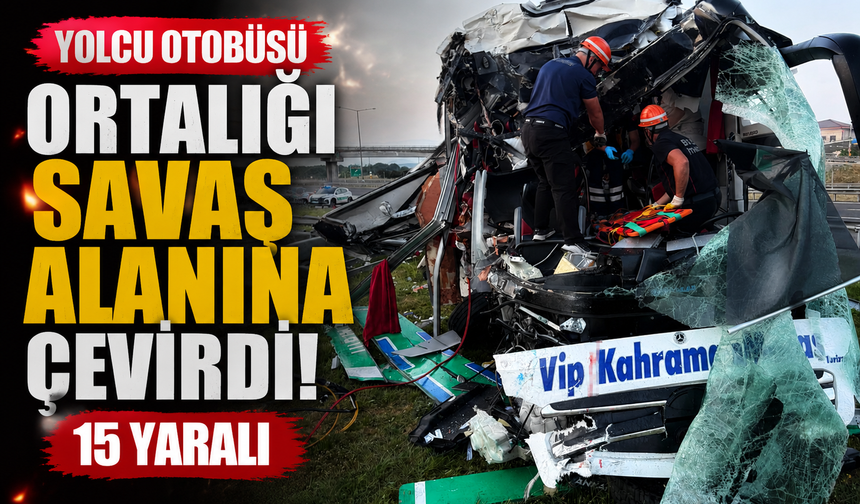 Yolcu otobüsü ortalığı savaş alanına çevirdi: 15 yaralı