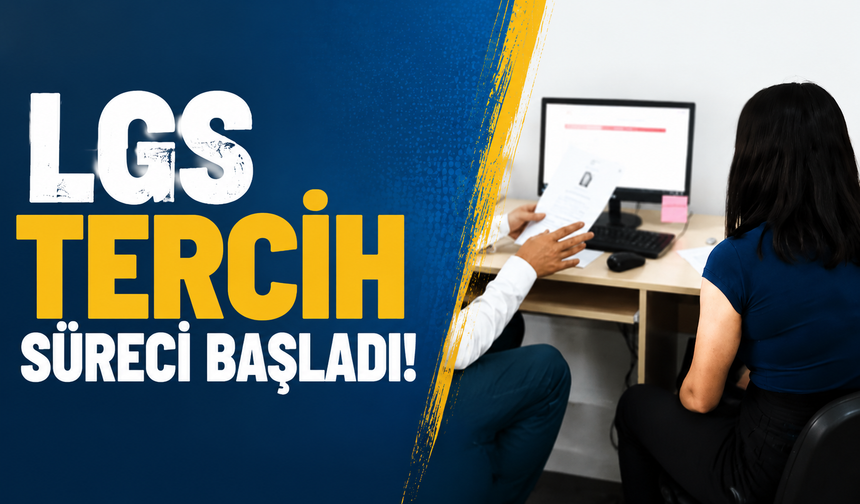 LGS tercih süreci başladı