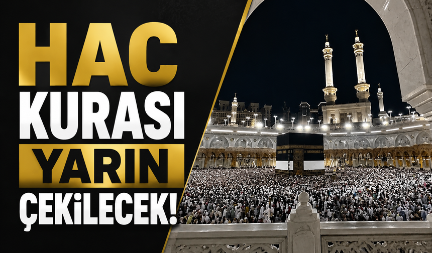 Hac kurası yarın çekilecek