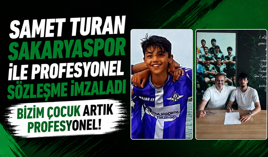 Nejat Ersin SK'nin Gururu: Samet Turan Sakaryaspor ile Profesyonel Sözleşme İmzaladı