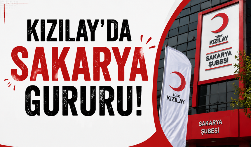 Kızılay’da Sakarya Gururu! Türkiye Genelinde 4’üncü Oldu