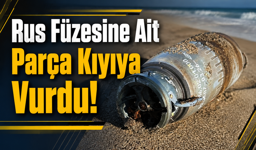 Rus Füzesine Ait Parça Kıyıya Vurdu