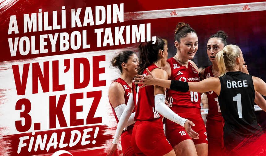 A Milli Kadın Voleybol Takımı, VNL'de 3. kez finalde