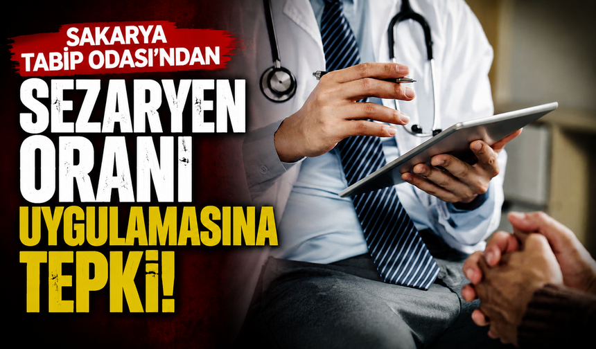 Sakarya Tabip Odası’ndan Sezaryen Oranı Uygulamasına Tepki