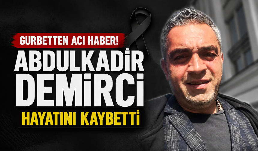 Gurbette acı haber: Hayatını kaybetti