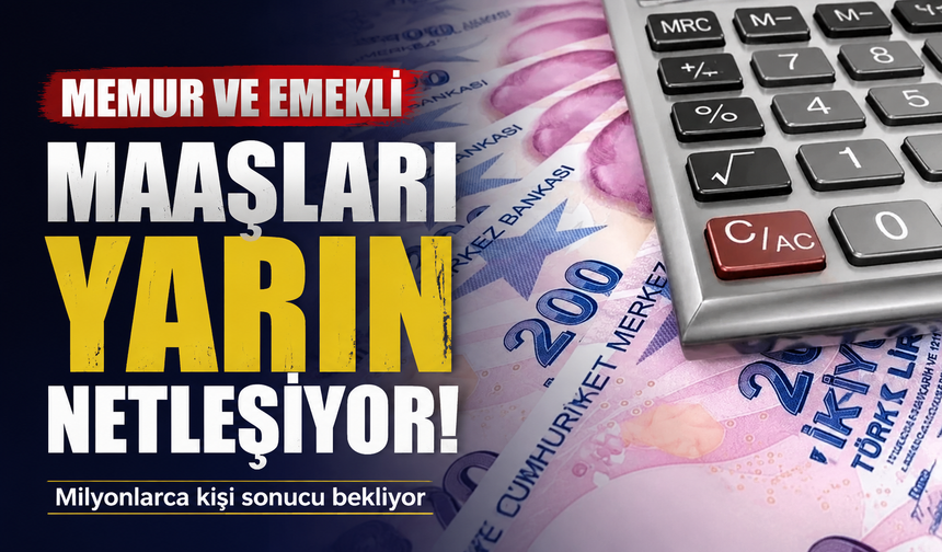 Memur ve emekli maaşları yarın netleşiyor