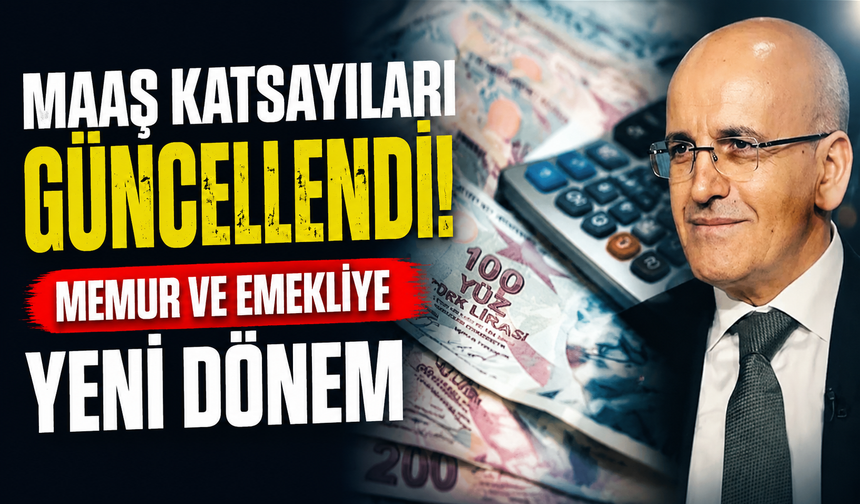 Maaş Katsayıları Güncellendi: Memur ve Emekliye Yeni Dönem