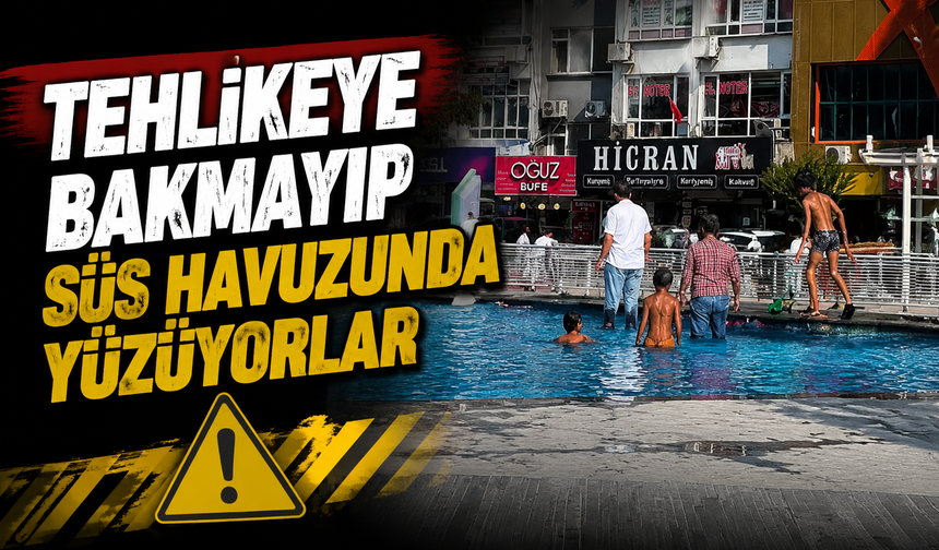 Adapazarı Gar Meydanı’ndaki Süs Havuzlarında Tehlikeli Serinleme