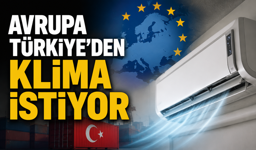 Fransa ve Almanya’dan Türkiye’ye “Klima Stoklarını Gönderin” Çağrısı