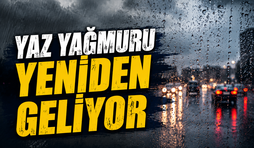 Sakarya’da Yaz Yağmurları Geri Dönüyor