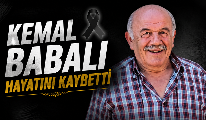 Eski Muhtar Kemal Babalı Hayatını Kaybetti