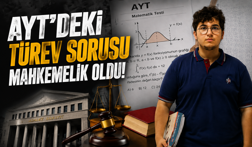 Sakaryalı Öğrenci AYT Türev Sorusu İçin ÖSYM’ye Dava Açtı