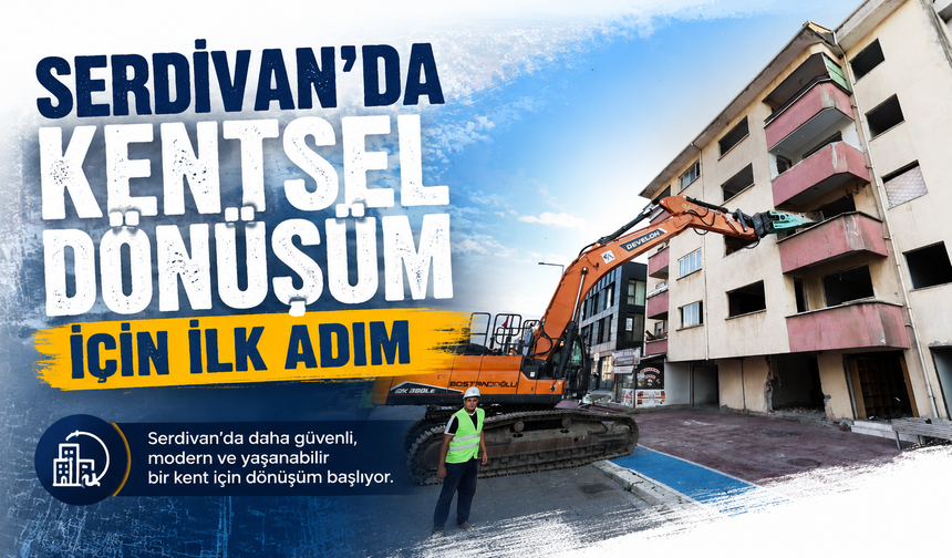 Serdivan’da Kentsel Dönüşüm İçin İlk Adım