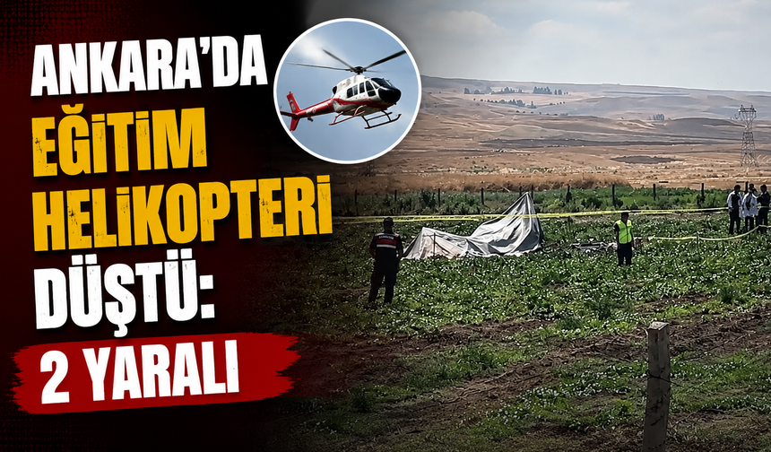 Ankara’da Eğitim Helikopteri Düştü: 2 Yaralı