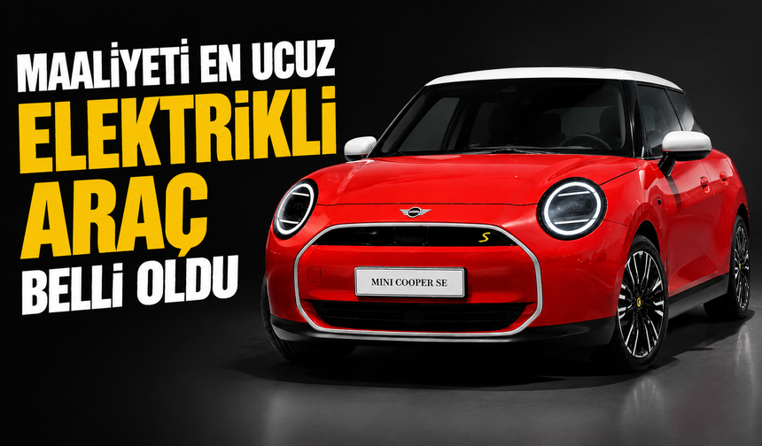 Maaliyeti en ucuz elektrikli araç belli oldu