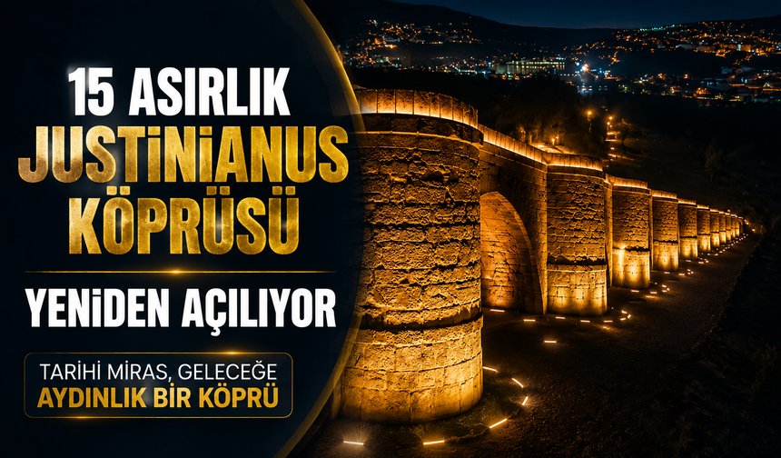 15 Asırlık Justinianus Köprüsü Yeniden Açılıyor