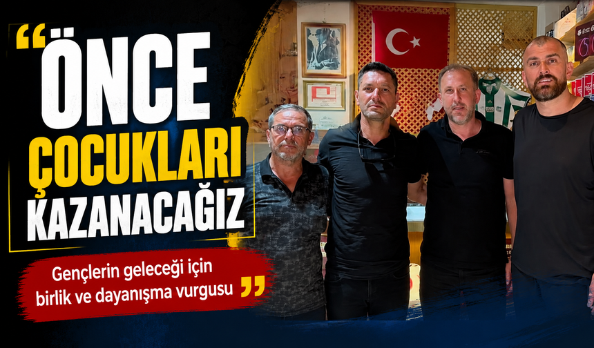 "Önce çocukları kazanacağız"
