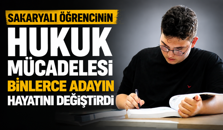 Sakaryalı Öğrencinin Hukuk Mücadelesi Sonuç Verdi: YKS’de Türkiye 579’uncusu Oldu