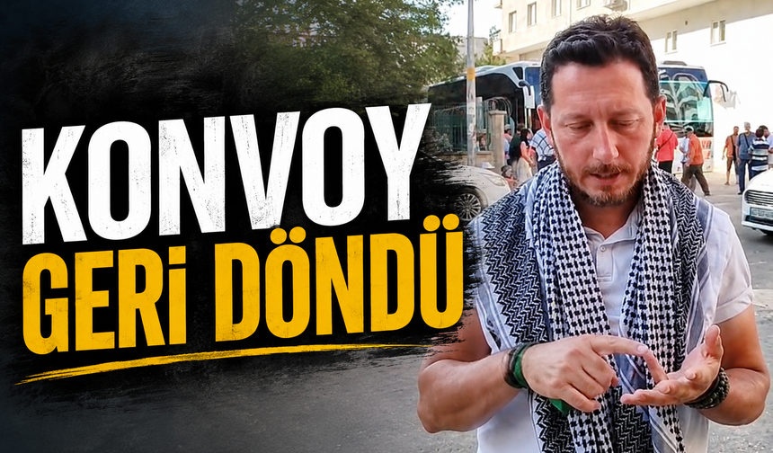 KONVOY GERİ DÖNDÜ