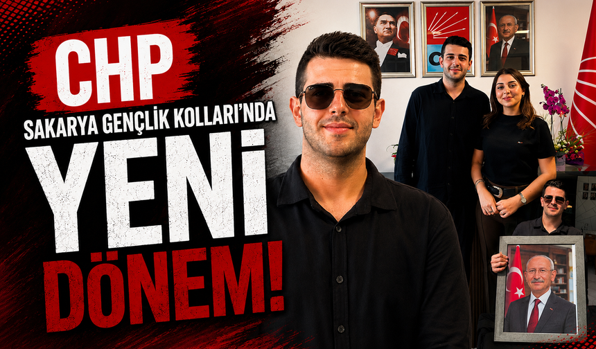 CHP Sakarya Gençlik Kolları’nda Yeni Dönem!
