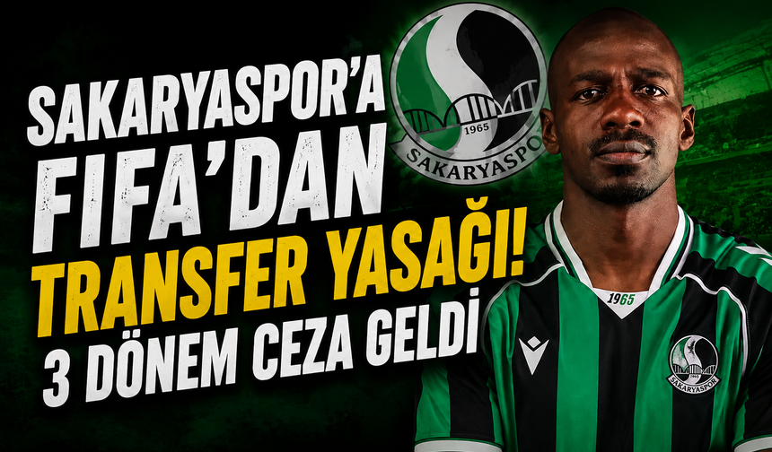 Sakaryaspor’a FIFA’dan Transfer Yasağı! 3 Dönem Ceza Geldi