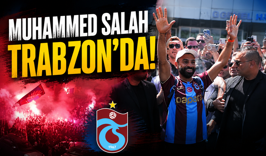 Muhammed Salah Trabzon'da! Taraftarlar Havalimanına Akın Etti