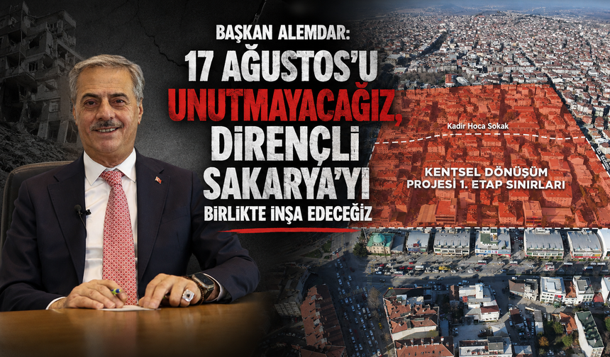 Başkan Alemdar: “17 Ağustos’u Unutmayacağız, Dirençli Sakarya’yı Birlikte İnşa Edeceğiz”