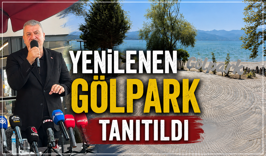 YENİLENEN GÖLPARK TANITILDI