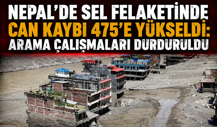 Nepal’de Sel Felaketinde Can Kaybı 475’e Yükseldi: Arama Çalışmaları Durduruldu