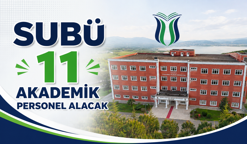 SUBÜ 11 akademik personel alacak
