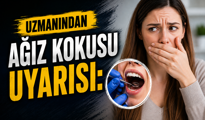 Uzmanından Ağız Kokusu Uyarısı: Psikolojik Sorunlara Bile Yol Açabilir