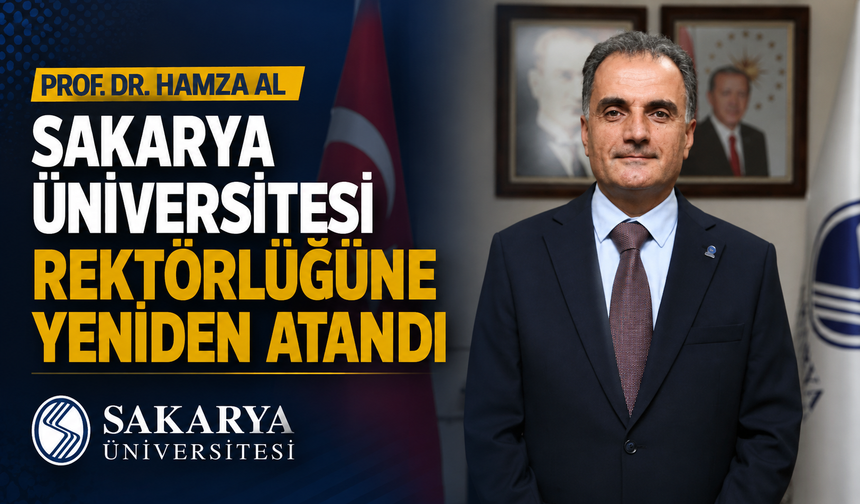 Prof. Dr. Hamza Al, Sakarya Üniversitesi Rektörlüğüne Yeniden Atandı