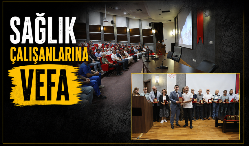 SAĞLIK ÇALIŞANLARINA VEFA