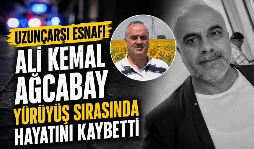 Uzunçarşı Esnafı Ali Kemal Ağcabay Yürüyüş Sırasında Hayatını Kaybetti