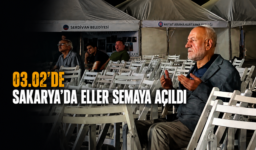 Sakarya’da saat 03.02’de eller semaya açıldı