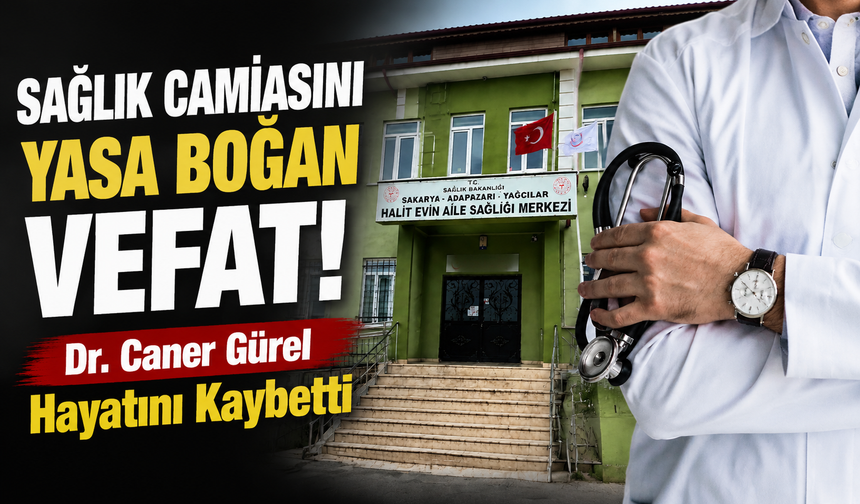 Sağlık Camiasını Yasa Boğan Vefat: Dr. Caner Gürel Hayatını Kaybetti