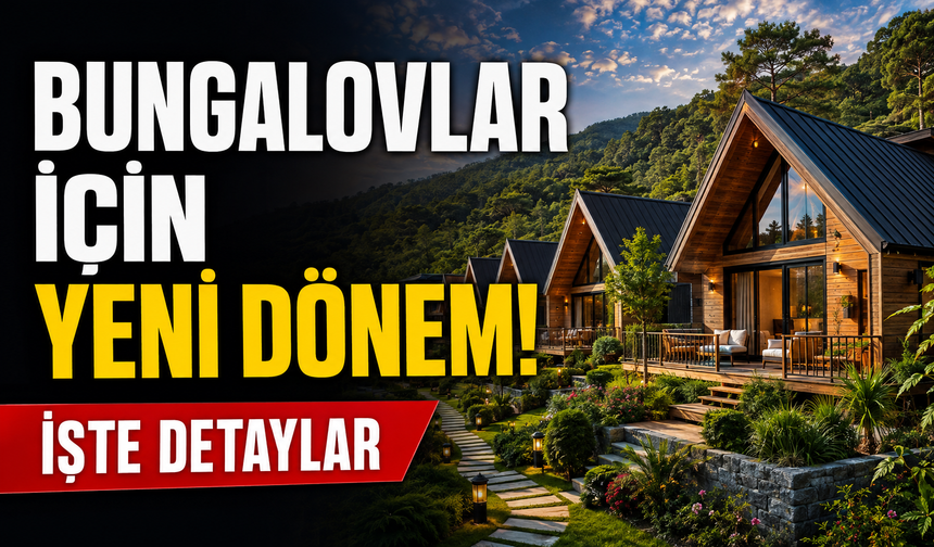 Bungalovlar için yeni dönem!