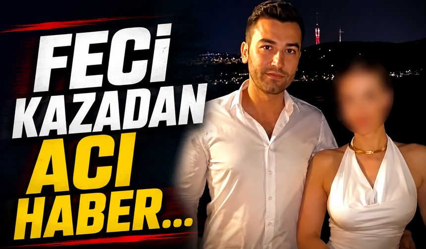Feci kazadan acı haber...