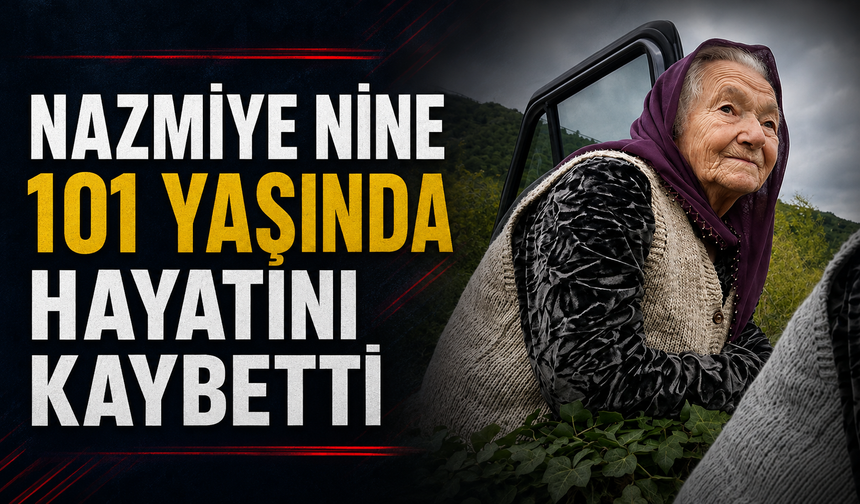 Adapazarı’nda 101 Yaşındaki Nazmiye Kırca Hayatını Kaybetti