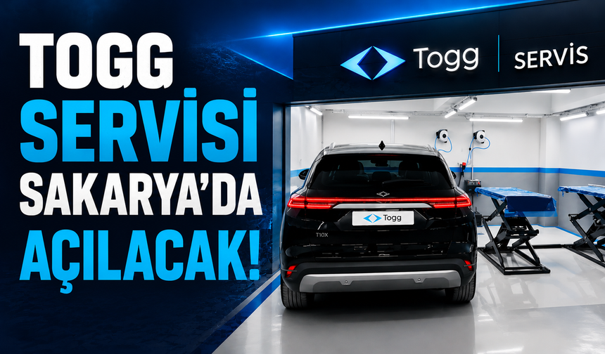 Togg Servis Ağını Büyüttü: Sakarya'da açılacak