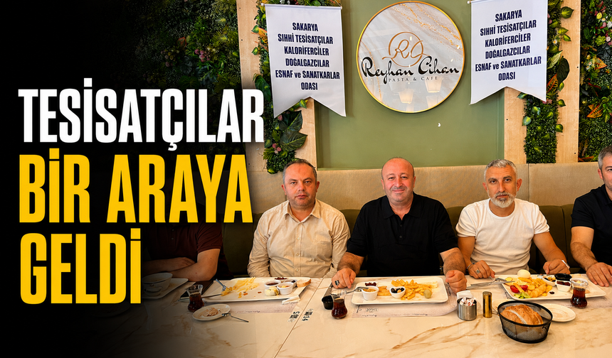 Tesisatçılar bir araya geldi