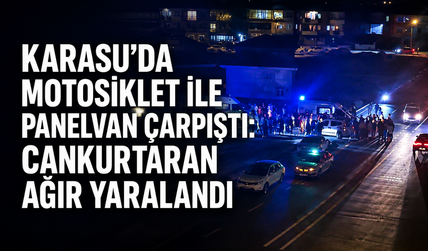 Karasu’da motosiklet ile panelvan çarpıştı
