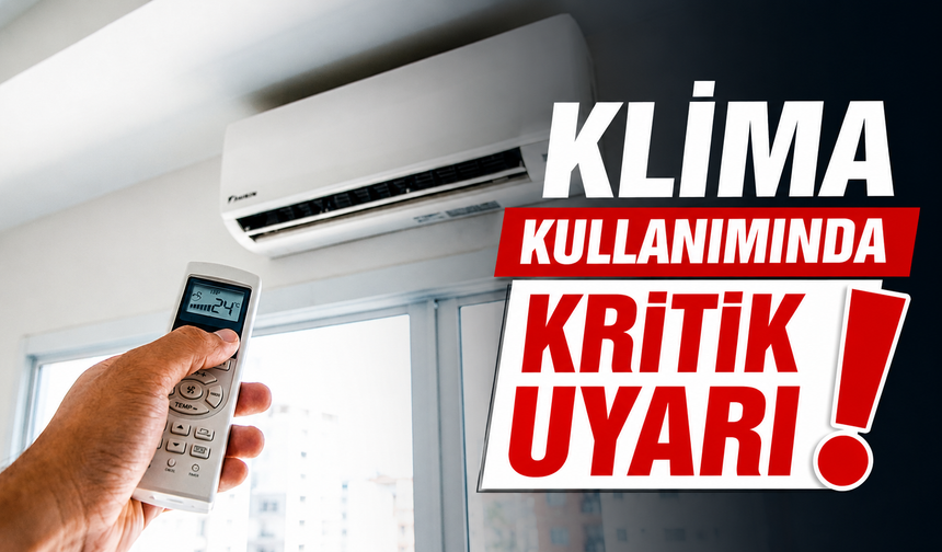 Klima Kullanımında Kritik Uyarı