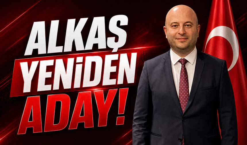 Alkaş yeniden aday!